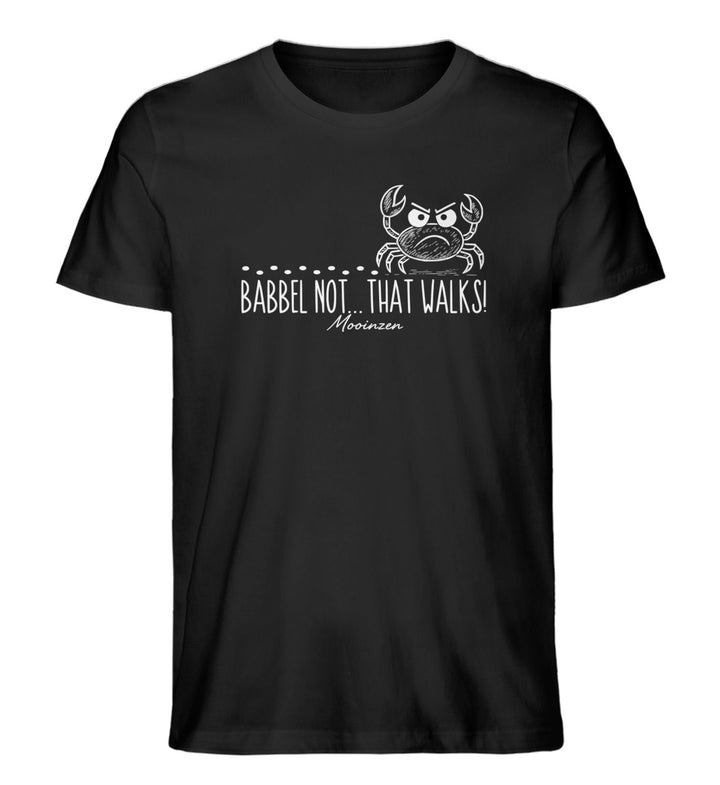 Babbel not... that walks · Herren Premium Bio T-Shirt-Herren Premium Bio T-Shirt-Black-XS-Mooinzen