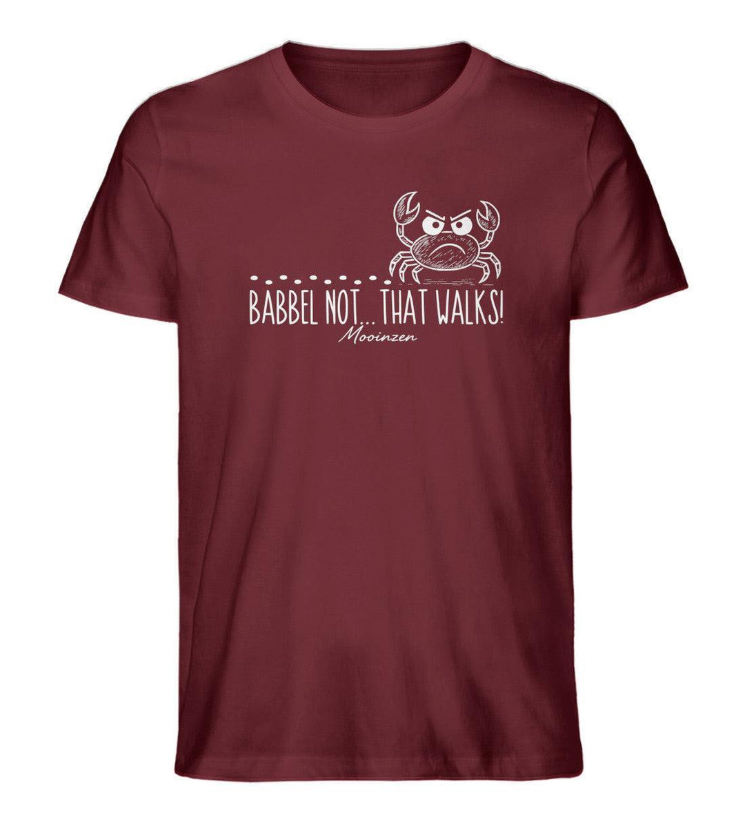 Babbel not... that walks · Herren Premium Bio T-Shirt-Herren Premium Bio T-Shirt-Burgundy-XS-Mooinzen