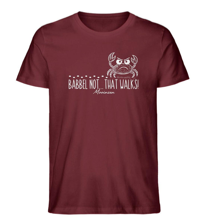 Babbel not... that walks · Herren Premium Bio T-Shirt-Herren Premium Bio T-Shirt-Burgundy-XS-Mooinzen