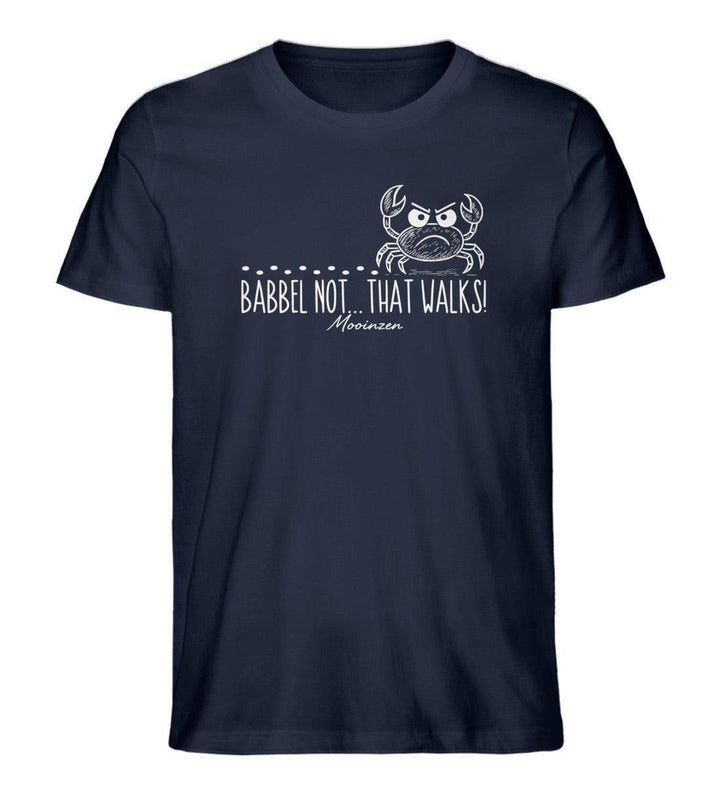 Babbel not... that walks · Herren Premium Bio T-Shirt-Herren Premium Bio T-Shirt-French Navy-XS-Mooinzen