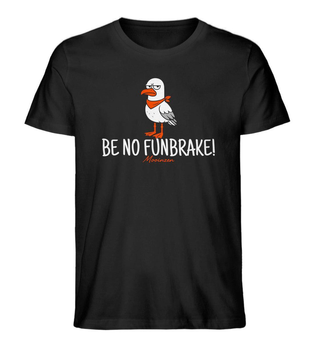 Be no funbrake · Herren Premium Bio T-Shirt-Herren Premium Bio T-Shirt-Black-XS-Mooinzen