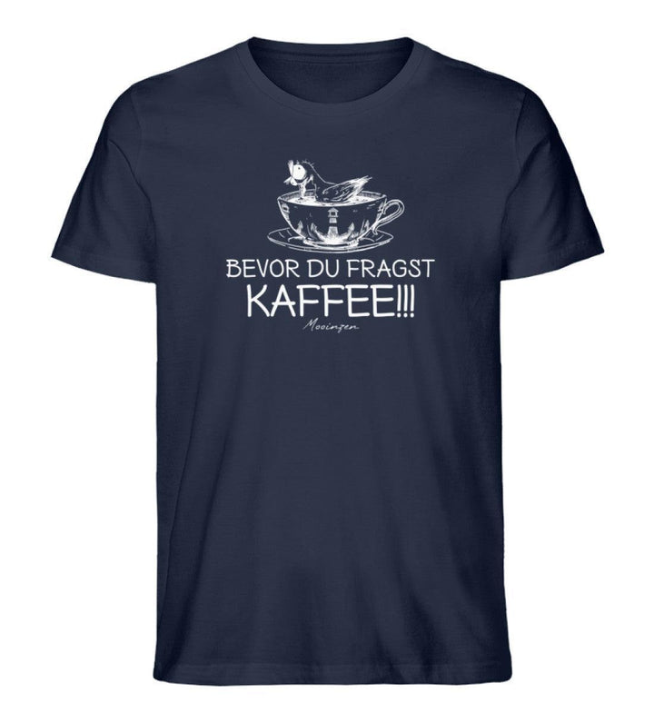 Bevor du fragst Kaffee · Herren Premium Bio T-Shirt-Herren Premium Bio T-Shirt-French Navy-XS-Mooinzen