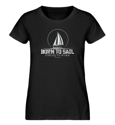 Born to Sail forced to Work · Damen Premium Bio T-Shirt-Damen Premium Bio T-Shirt-Black-XS-Mooinzen