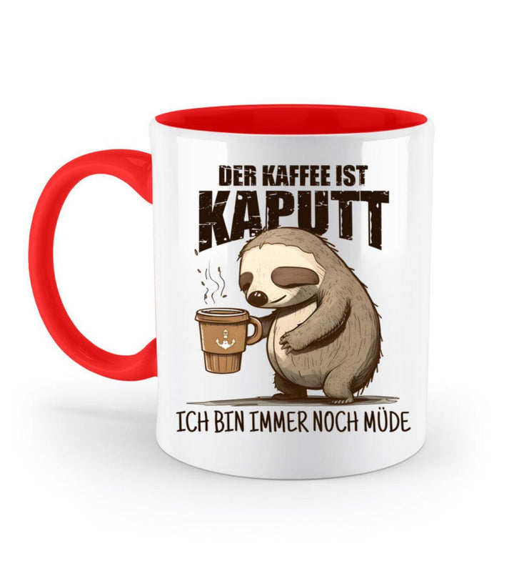 Der Kaffee ist kaputt, immer noch müde · Keramiktasse Zweifarbig-Keramik Tasse Zweifarbig-Rubin Red-330ml-Mooinzen