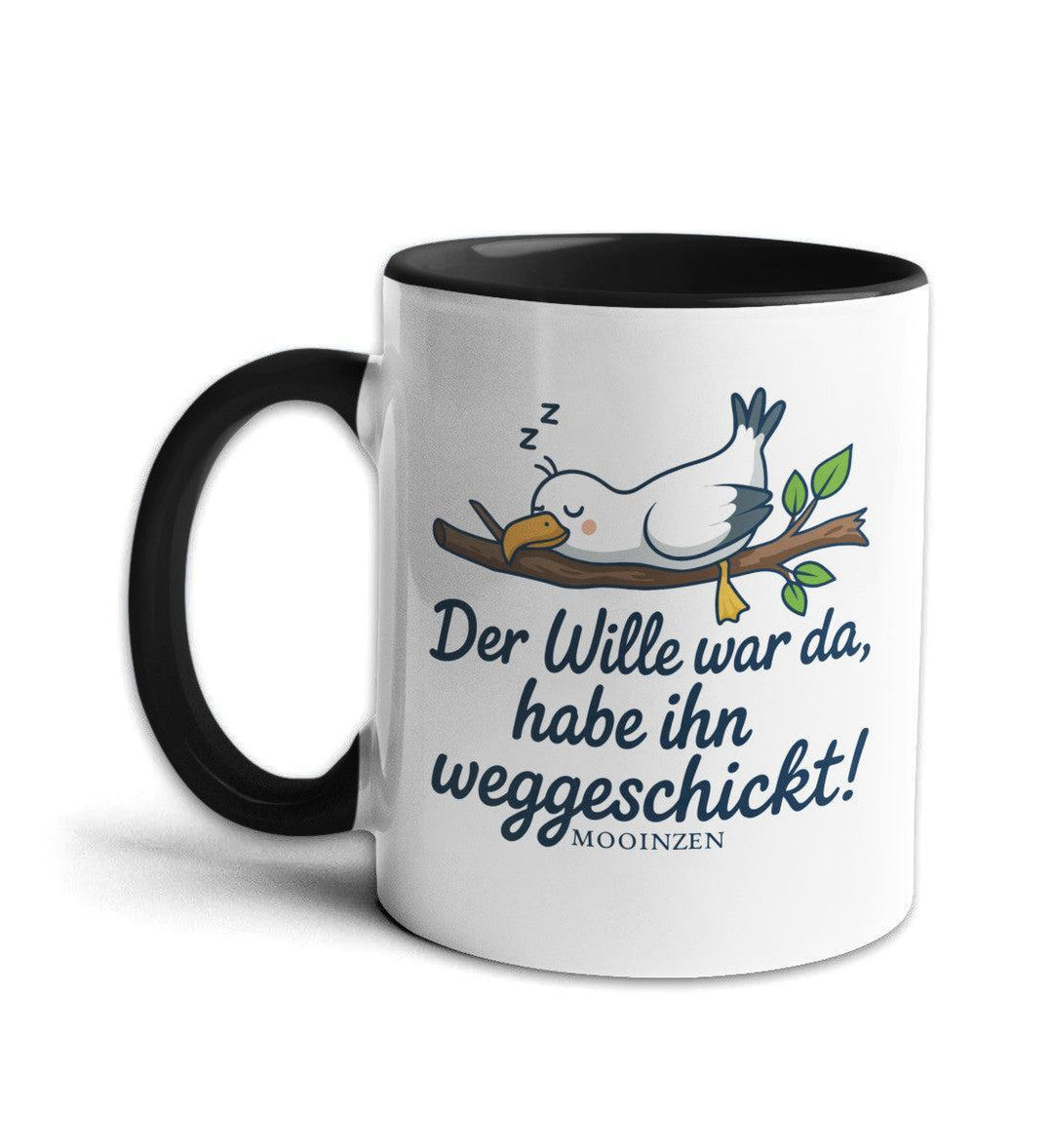 Der Wille War Da, Habe Ihn Weggeschickt · Keramiktasse Zweifarbig-Keramik Tasse zweifarbig-Mooinzen