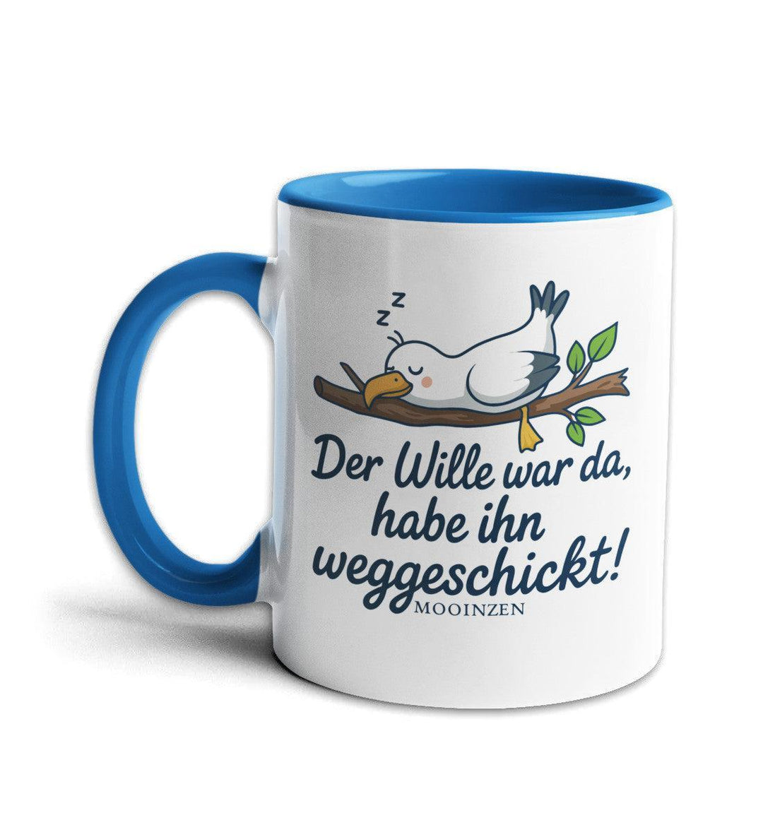 Der Wille War Da, Habe Ihn Weggeschickt · Keramiktasse Zweifarbig-Keramik Tasse zweifarbig-Mooinzen