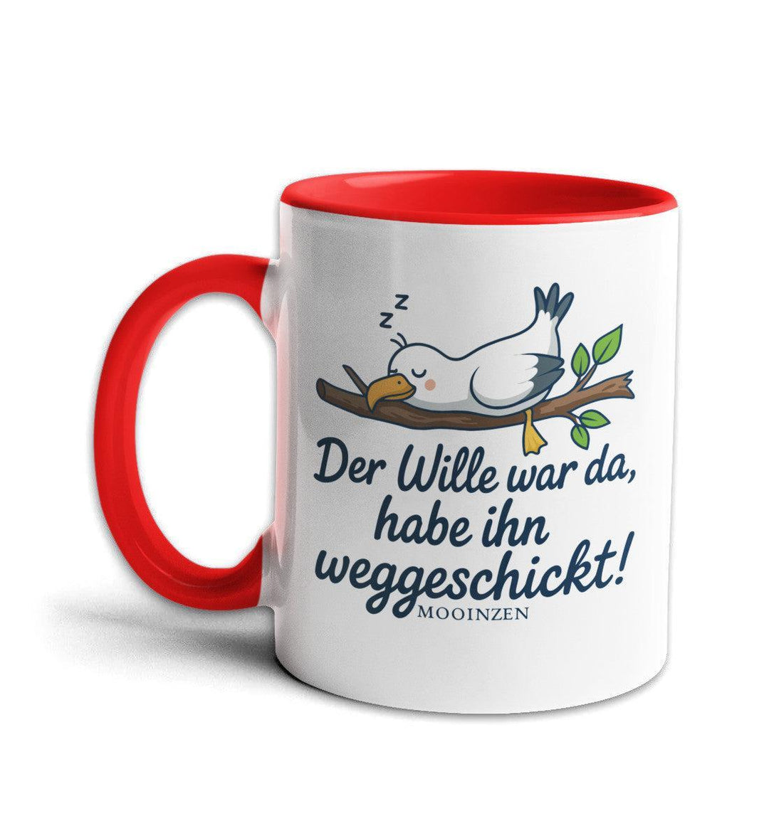 Der Wille War Da, Habe Ihn Weggeschickt · Keramiktasse Zweifarbig-Keramik Tasse zweifarbig-Mooinzen