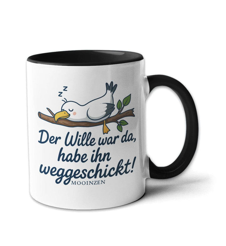 Der Wille War Da, Habe Ihn Weggeschickt · Keramiktasse Zweifarbig-Keramik Tasse zweifarbig-schwarz-330ml-Mooinzen