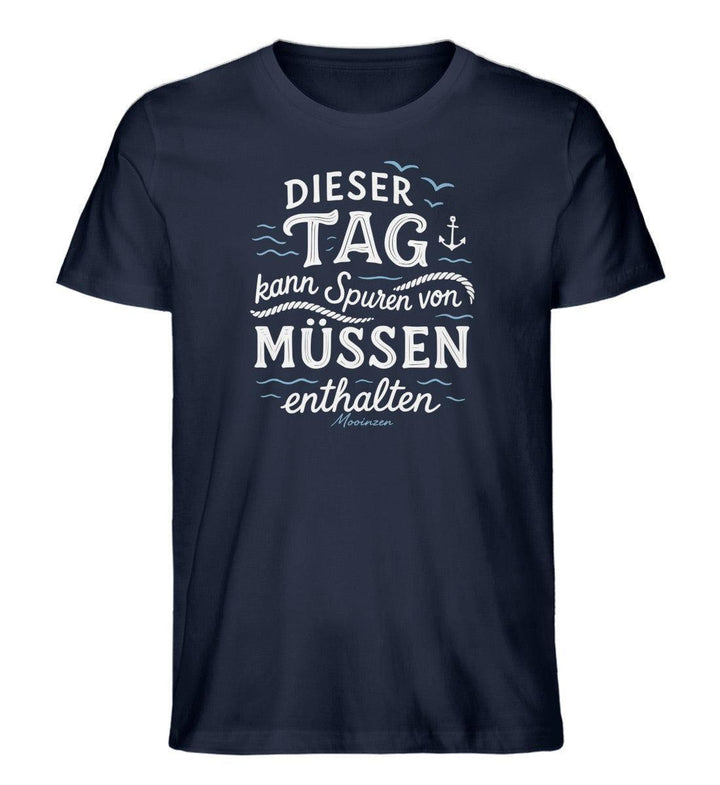 Dieser Tag kann Spuren von müssen enthalten · Herren Premium Bio T-Shirt-Herren Premium Bio T-Shirt-French Navy-XS-Mooinzen