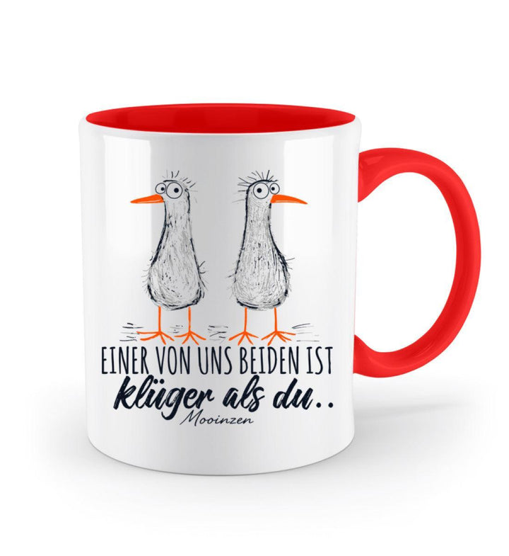 Einer von uns ist klüger als du · Keramiktasse Zweifarbig-Keramik Tasse Zweifarbig-Mooinzen