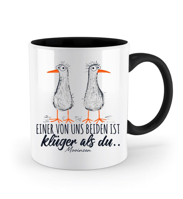 Einer von uns ist klüger als du · Keramiktasse Zweifarbig-Keramik Tasse Zweifarbig-Mooinzen