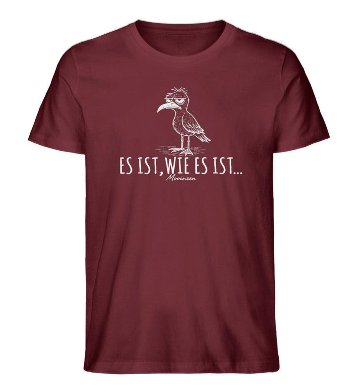 Es ist, wie es ist · Herren Premium Bio T-Shirt-Herren Premium Bio T-Shirt-Burgundy-XS-Mooinzen