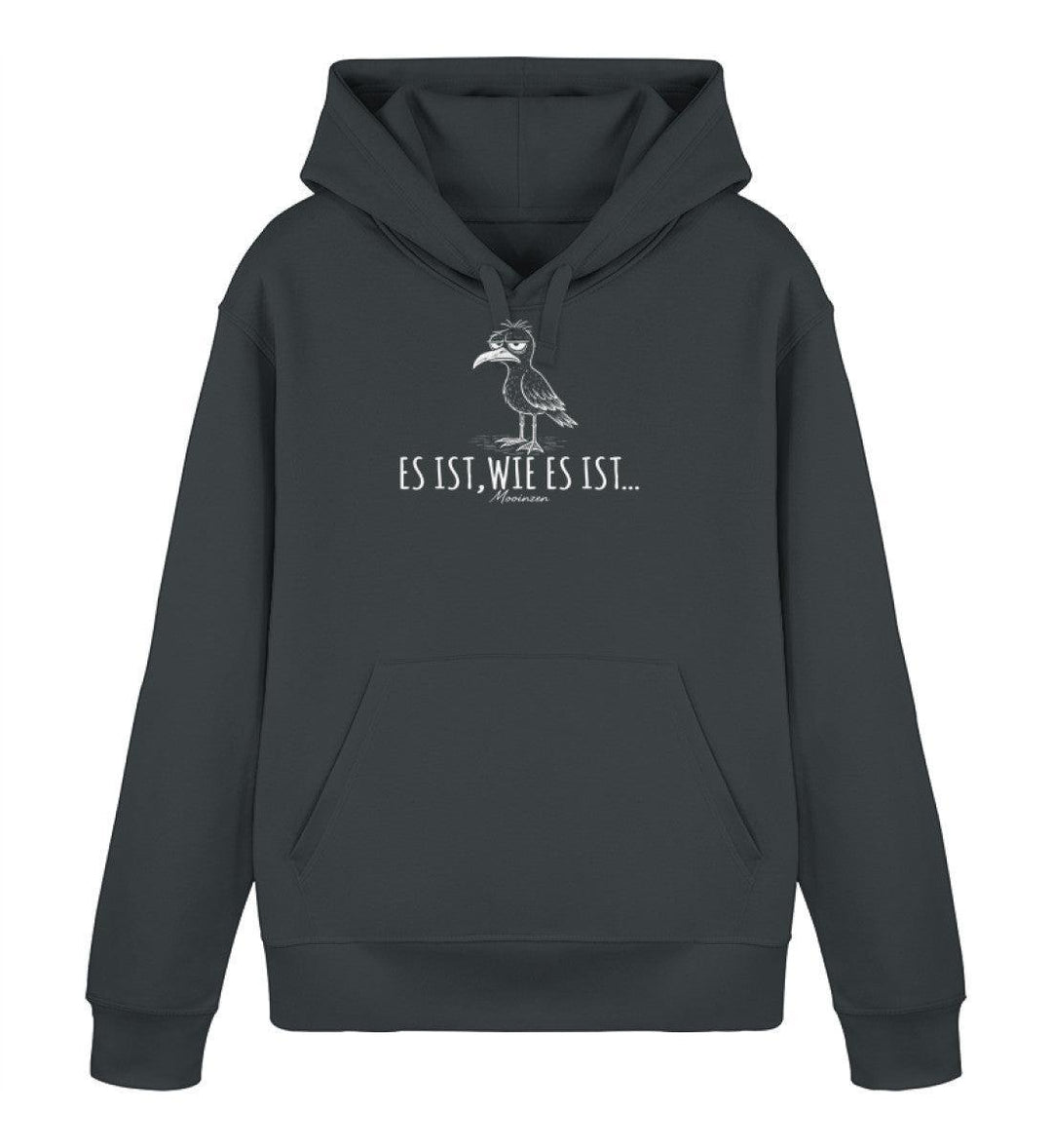 Es ist, wie es ist... · Unisex Bio Hoodie-Unisex Bio Hoodie-India Ink Grey-XS-Mooinzen