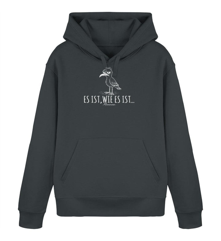 Es ist, wie es ist... · Unisex Bio Hoodie-Unisex Bio Hoodie-India Ink Grey-XS-Mooinzen