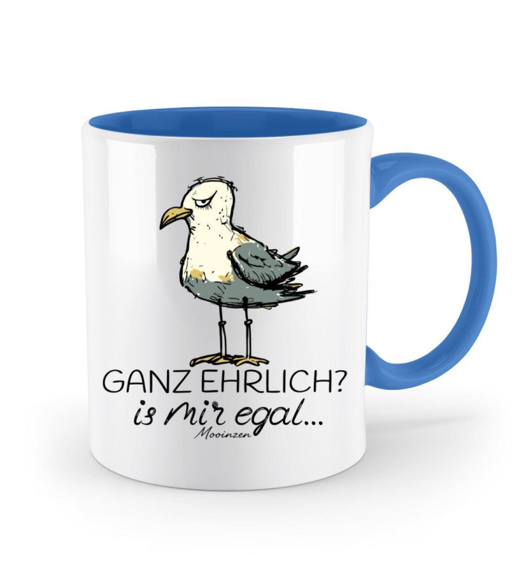 Ganz Ehrlich? Is Mir Egal... · Keramiktasse Zweifarbig-Keramik Tasse Zweifarbig-Mooinzen