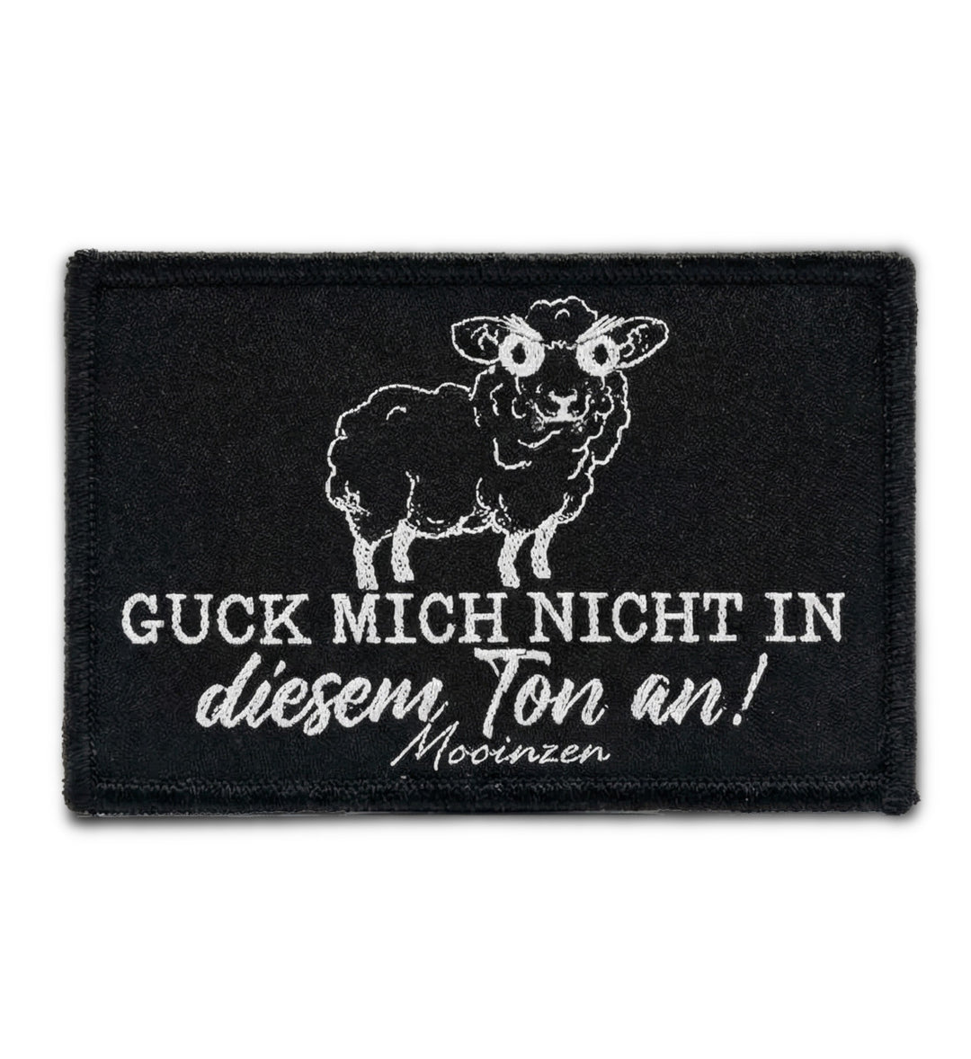 Guck mich nicht in diesem Ton an! · Klettwatt Patch-Klettwatt Patch-x-x-Mooinzen