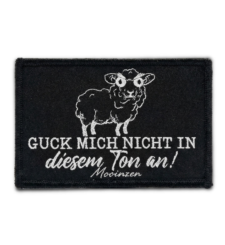 Guck mich nicht in diesem Ton an! · Klettwatt Patch-Klettwatt Patch-x-x-Mooinzen
