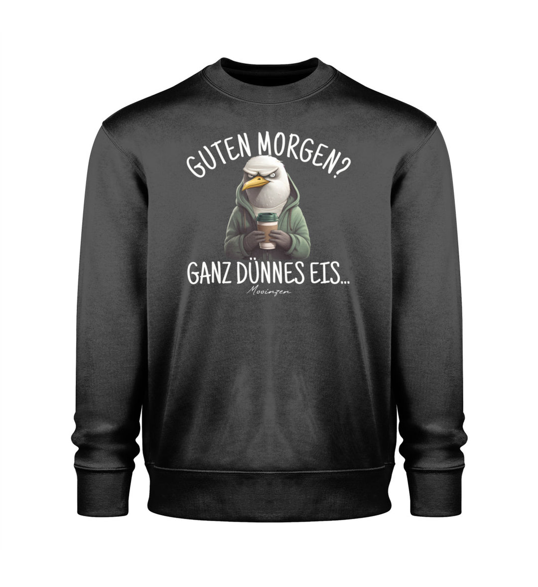 Guten Morgen? ganz dünnes Eis.. · Unisex Premium Bio Sweatshirt 2.0-Unisex Premium Bio Sweatshirt 2.0-Black-XS-Mooinzen