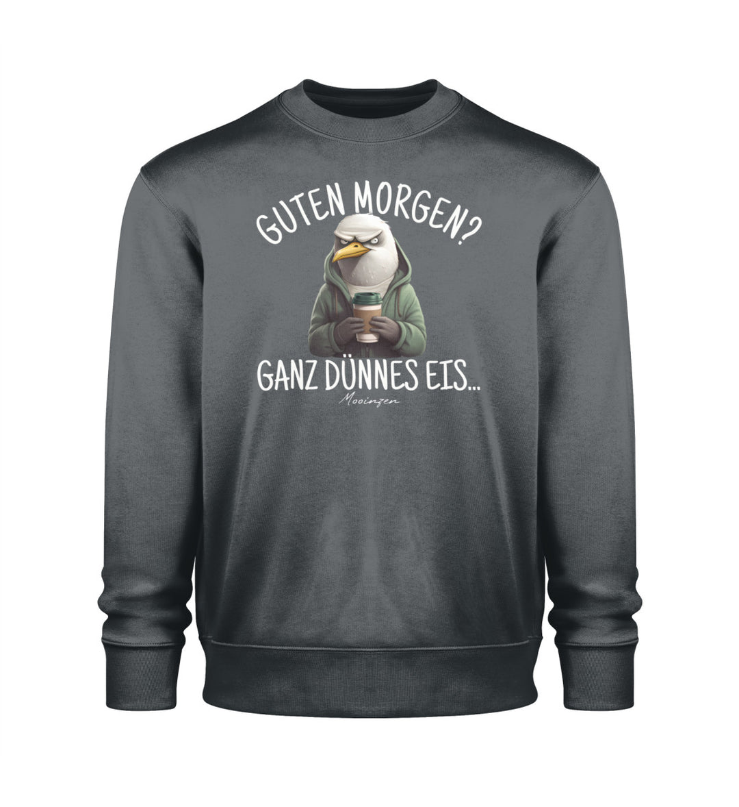 Guten Morgen? ganz dünnes Eis.. · Unisex Premium Bio Sweatshirt 2.0-Unisex Premium Bio Sweatshirt 2.0-India Ink Grey-XS-Mooinzen