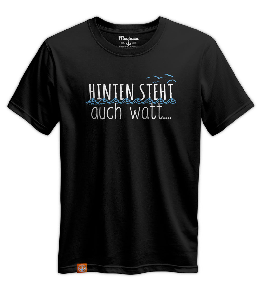 Hinten steht auch watt · Unisex Premium Bio T-Shirt-Unisex Premium Bio T-Shirt-Mooinzen