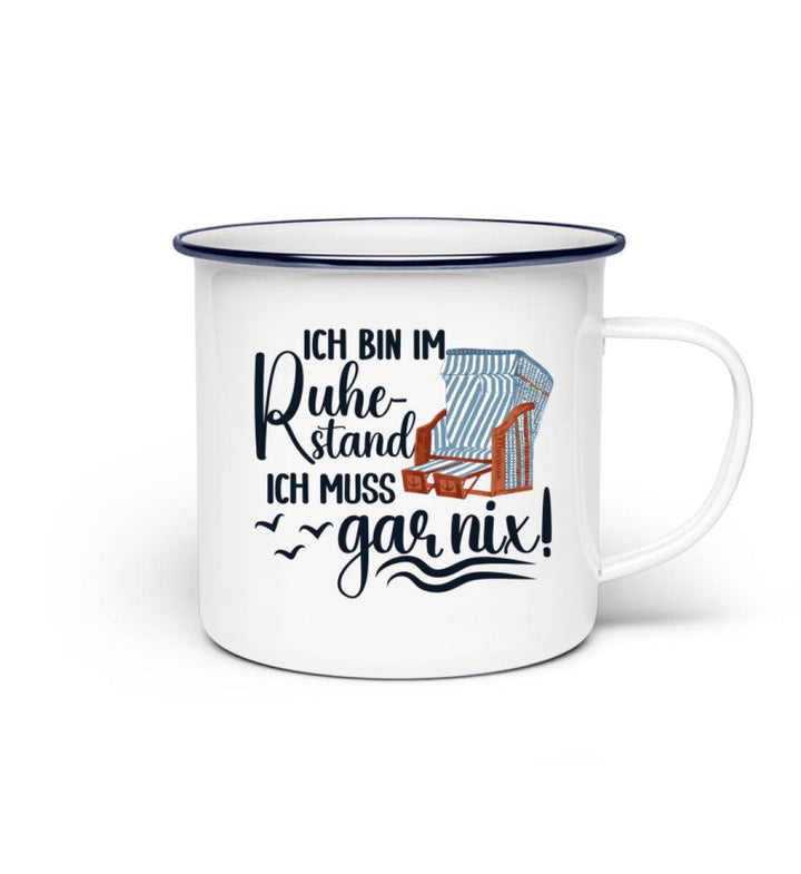 Ich bin im Ruhestand gar nix · Emaille Tasse-Emaille Tasse-Mooinzen