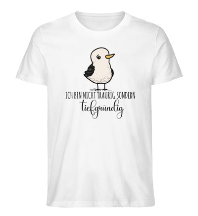 Ich bin nicht traurig sondern tiefgründig · Herren Premium Bio T-Shirt-Herren Premium Bio T-Shirt-White-XS-Mooinzen