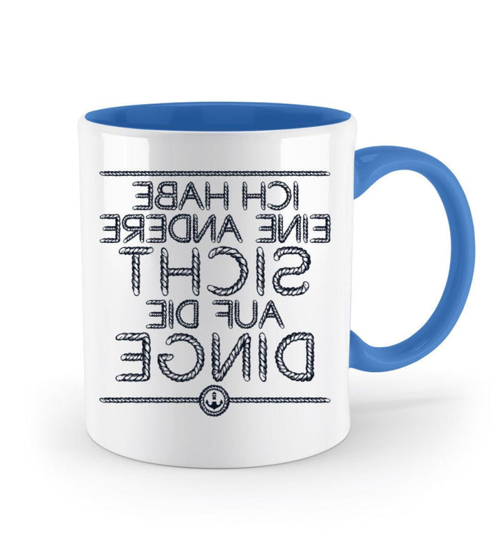 Ich habe eine andere Sicht auf die Dinge · Keramiktasse Zweifarbig-Keramik Tasse Zweifarbig-Mooinzen