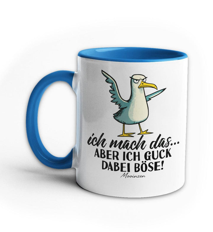 Ich mach das... Aber guck dabei Böse · Keramiktasse Zweifarbig-Keramik Tasse Zweifarbig-Mooinzen