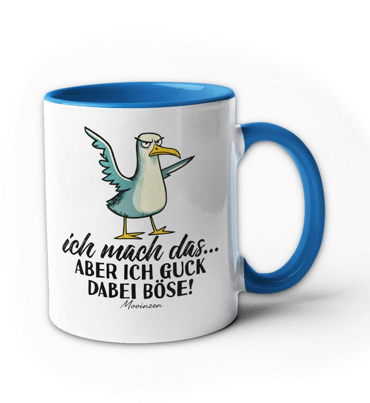 Ich mach das... Aber guck dabei Böse · Keramiktasse Zweifarbig-Keramik Tasse Zweifarbig-blau-330ml-Mooinzen