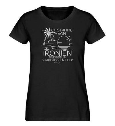 Ich stamme von Ironien Sarkastischen Meer · Damen Premium Bio T-Shirt-Damen Premium Bio T-Shirt-Black-XS-Mooinzen