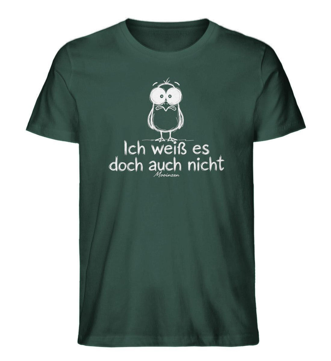 Ich weiß es doch auch nicht · Herren Premium Bio T-Shirt-Herren Premium Bio T-Shirt-Glazed Green-XS-Mooinzen