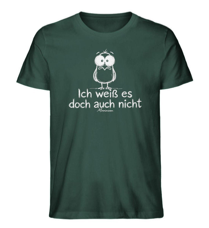 Ich weiß es doch auch nicht · Herren Premium Bio T-Shirt-Herren Premium Bio T-Shirt-Glazed Green-XS-Mooinzen