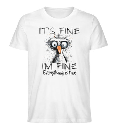 It's fine. I'm fine. Everything is fine · Herren Premium Bio T-Shirt-Herren Premium Bio T-Shirt-White-S-Mooinzen