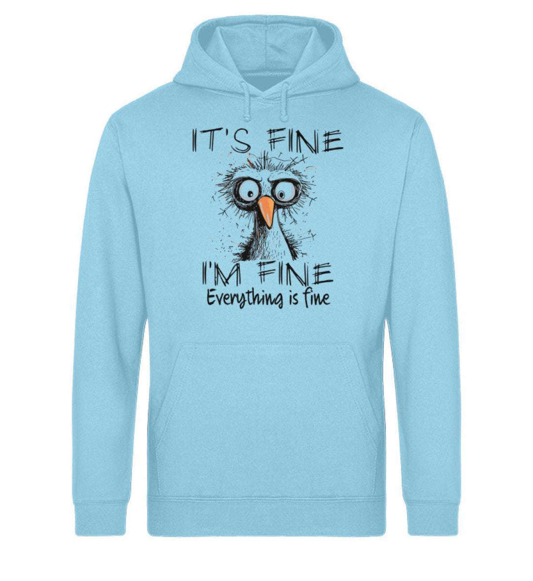 It's fine. I'm fine. Everything is fine · Unisex Bio Hoodie-Unisex Bio Hoodie-Sky Blue-XS-Mooinzen