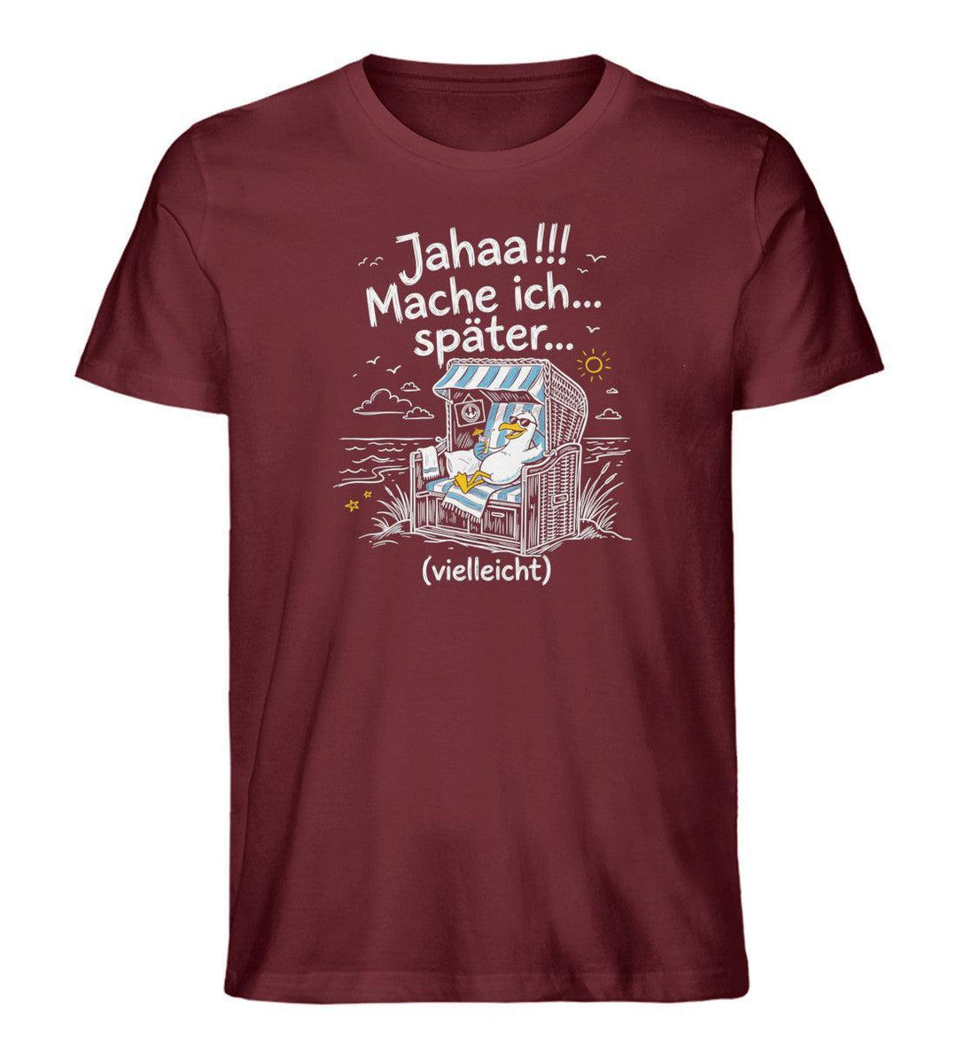 Jahaa!!! Mache ich... später... vielleicht · Herren Premium Bio T-Shirt-Herren Premium Bio T-Shirt-Burgundy-XS-Mooinzen