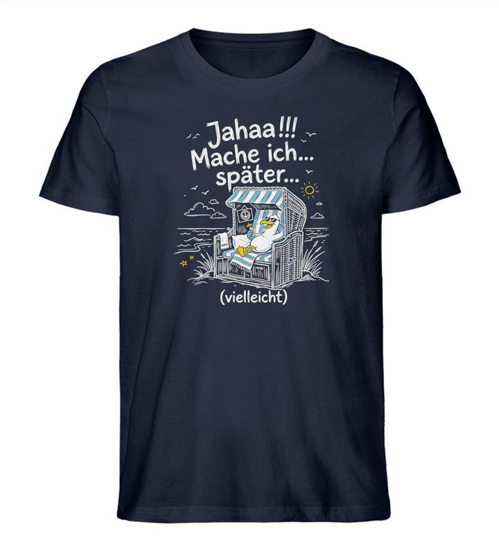Jahaa!!! Mache ich... später... vielleicht · Herren Premium Bio T-Shirt-Herren Premium Bio T-Shirt-French Navy-XS-Mooinzen