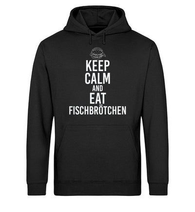 Keep calm and eat Fischbrötchen · Unisex Bio Hoodie-Unisex Bio Hoodie-Black-S-Mooinzen