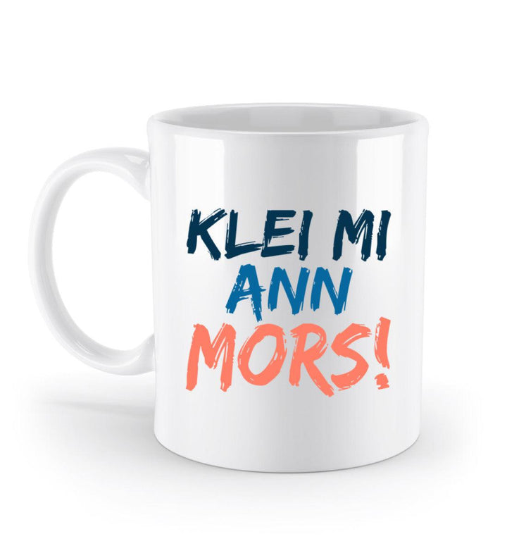 Klei mi ann Mors · Keramik Tasse weiß-Keramik Tasse weiß-White-Einheitsgröße-Mooinzen