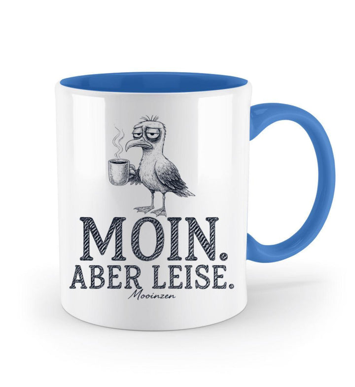 Moin Aber leise · Keramiktasse Zweifarbig-Keramik Tasse Zweifarbig-Mooinzen