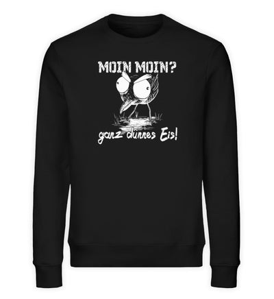 Moin Moin? ganz dünnes Eis! · Unisex Premium Bio Sweatshirt-Unisex Premium Bio Sweatshirt-Black-S-Mooinzen
