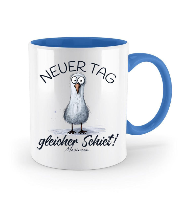 Neuer Tag gleicher Schiet · Keramiktasse Zweifarbig-Keramik Tasse Zweifarbig-Mooinzen
