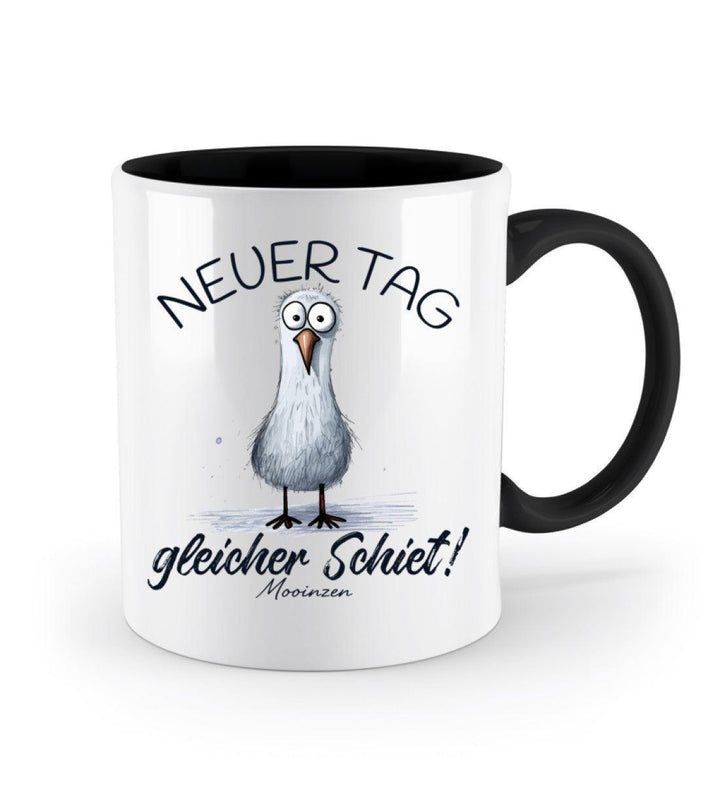 Neuer Tag gleicher Schiet · Keramiktasse Zweifarbig-Keramik Tasse Zweifarbig-Mooinzen