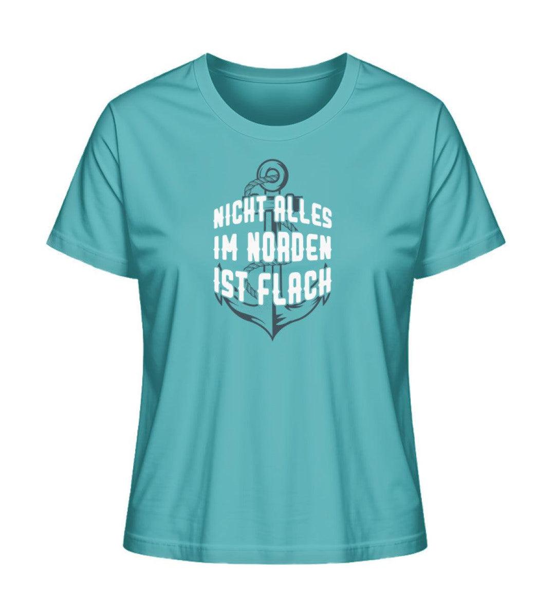 Nicht alles im Norden ist flach! · Damen Premium Bio T-Shirt 2.0-Damen Premium Bio T-Shirt 2.0-Aqua Blue-XS-Mooinzen