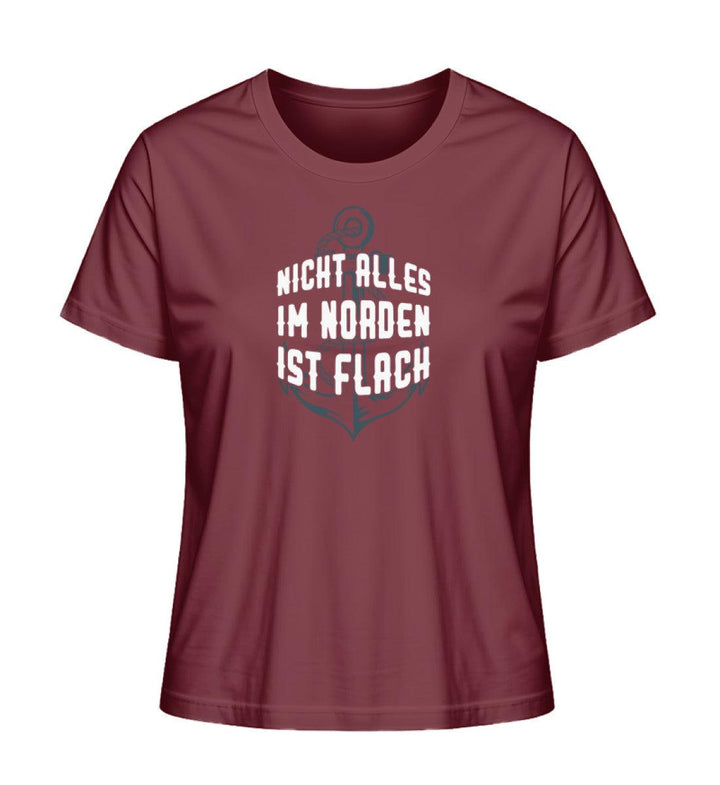 Nicht alles im Norden ist flach! · Damen Premium Bio T-Shirt 2.0-Damen Premium Bio T-Shirt 2.0-Burgundy-XS-Mooinzen