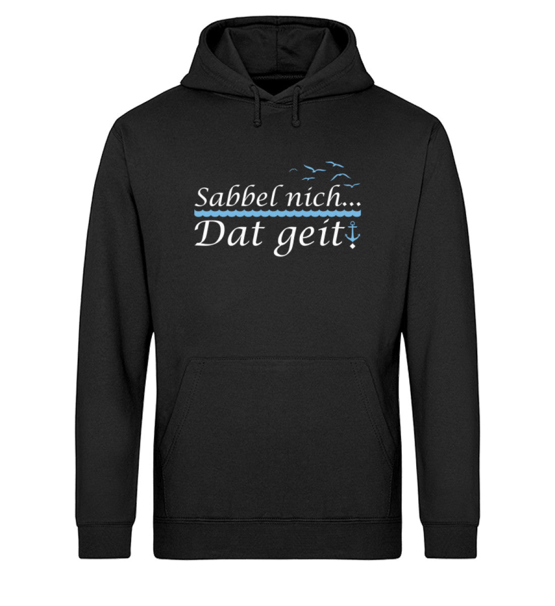 Sabbel Nich Dat Geit Unisex Bio-Hoodie | Stylisch & umweltfreundlich ...