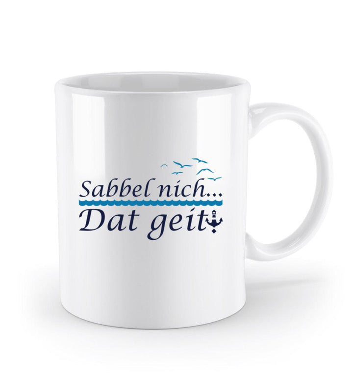 Sabbel nich.. Dat geit! · Keramik Tasse weiß-Keramik Tasse weiß-Mooinzen