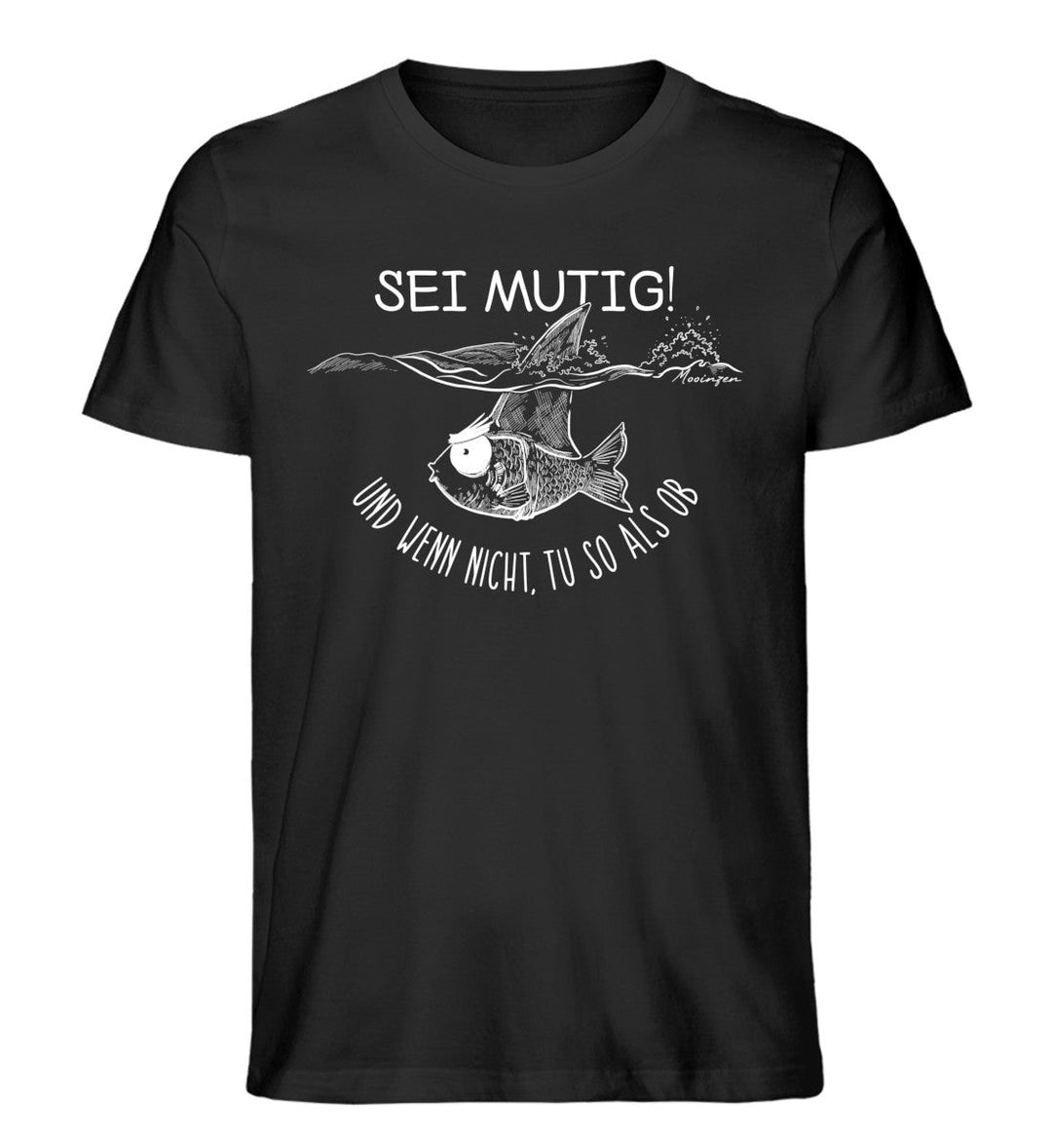 Sei mutig und wenn nicht tu so als ob · Herren Premium Bio T-Shirt-Herren Premium Bio T-Shirt-Black-XS-Mooinzen