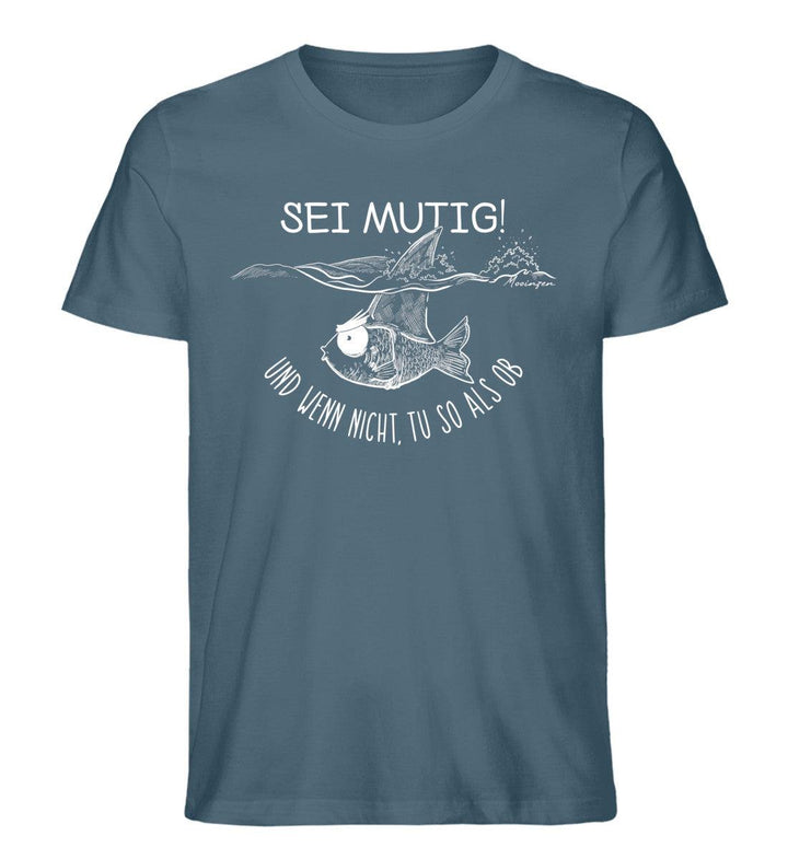 Sei mutig und wenn nicht tu so als ob · Herren Premium Bio T-Shirt-Herren Premium Bio T-Shirt-Stargazer-XS-Mooinzen