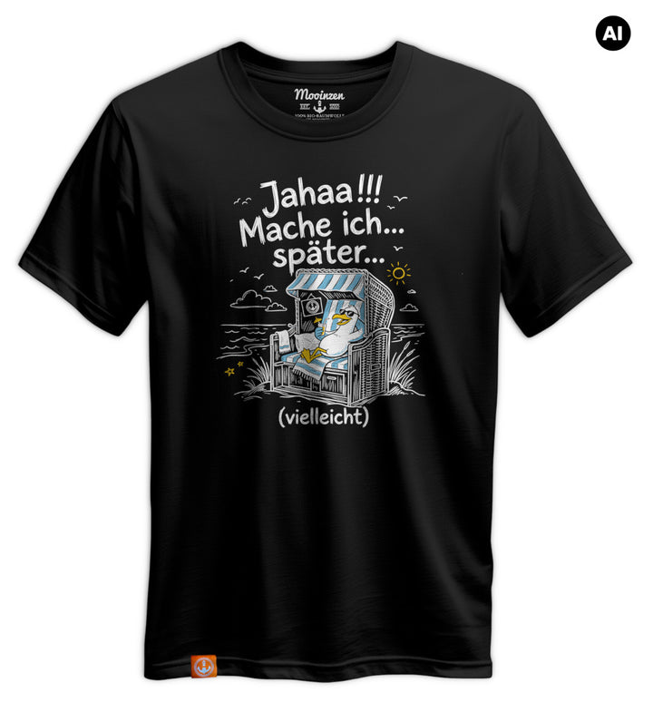 Jahaa!!! Mache Ich... Spaeter... Vielleicht · Unisex Premium Bio T-Shirt