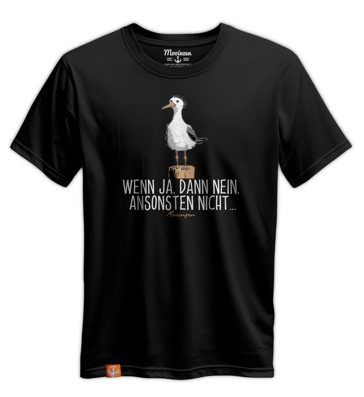 Wenn Ja Dann Nein Ansonsten Nicht · Unisex Premium Bio T-Shirt-Unisex Premium Bio T-Shirt-black-beauty-S-Mooinzen